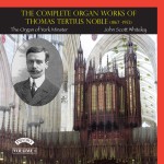 The Complete Organ Works of Thomas Tertius Noble  - 3 CDs / John Scott Whiteley / The Organ of York Minster